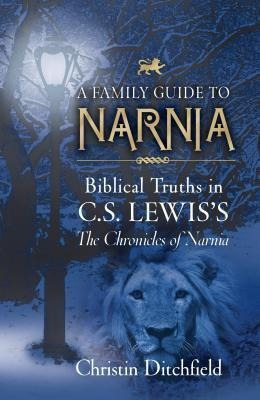 A Family Guide To Narnia - Christin Ditchfield (paperback)