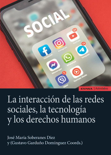 La Interaccion De Las Redes Sociales La Tecnologia Y Derech, De Soberanes Diez,jose Maria., Vol. 1. Editorial Ediciones Universidad De Navarra, S.a., Tapa Blanda En Español