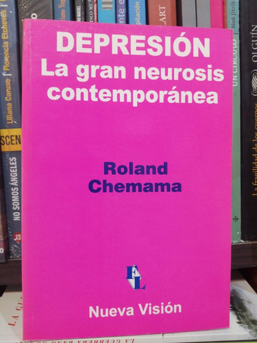 Depresión, La Gran Neurosis Contemporánea - R Chemama (nv)
