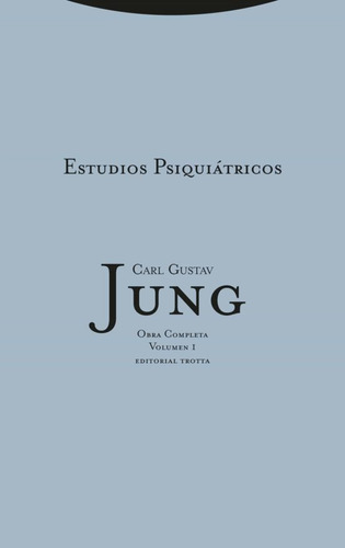 Estudios Psiquiátricos - Obras 01, Carl Gustav Jung, Trotta