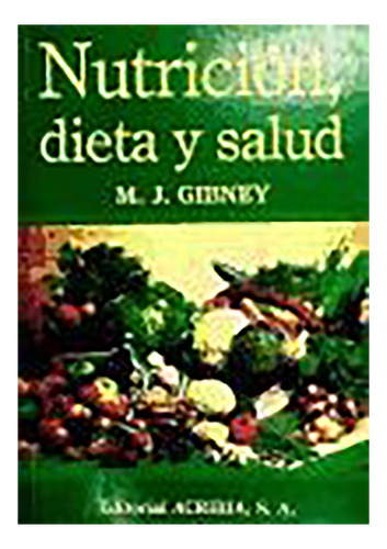 Nutricion , Dieta Y Salud - Gibney - Acribia - #d