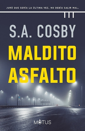 Libro Maldito Asfalto - S. A. Cosby - Motus