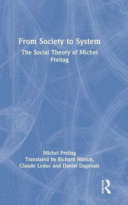 Libro From Society To System: The Social Theory Of Michel...