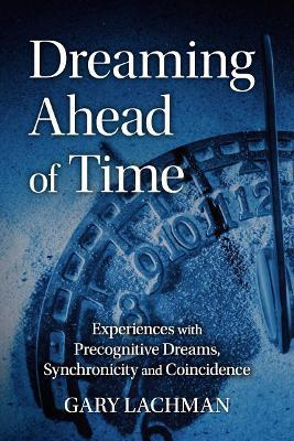 Libro Dreaming Ahead Of Time : Experiences With Precognit...