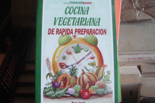 Cocina Vegetariana De Rapida Preparacion  , Año 2000