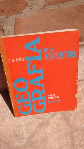 Geografía De La Argentina; F. A. Daus