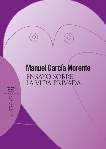 Ensayo Sobre La Vida Privada, De Manuel García Morente. Editorial Ediciones Encuentro, Tapa Blanda En Español, 2001