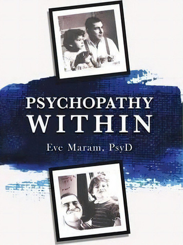 Psychopathy Within, De Eve Maram. Editorial Chiron Publications, Tapa Blanda En Inglés