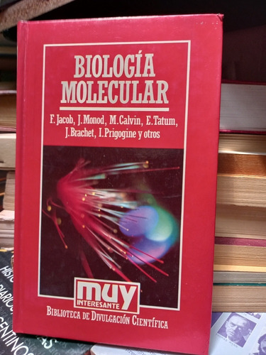 Biología Molecular. F. Jacob. J. Monod. M. Calvin.