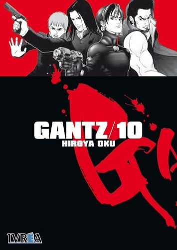 Gantz 10, de HIROYA OKU. Editorial Ivrea, tapa blanda, edición 1 en español