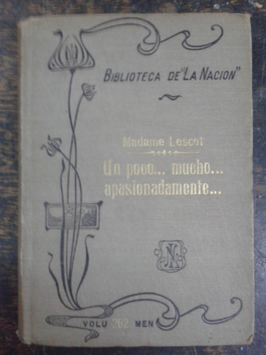 Un Poco Mucho Apasionadamente * Madame Lescot * Nacion 1909