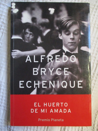 Alfredo Bryce Echenique - El Huerto De Mi Amada