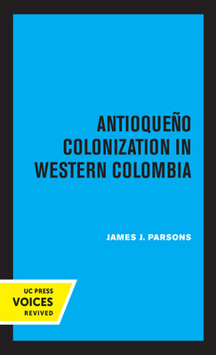 Libro Antioqueno Colonization In Western Colombia, Revise...