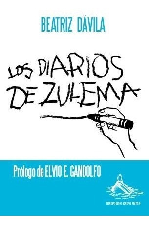 Libro Los Diarios De  Zulema  Cuentos  De Beatriz  Davila