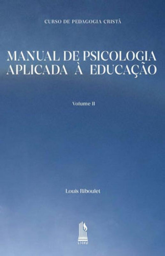 Curso De Pedagogia Cristã - Vol. Ii - Manual De Psicologia, De Riboulet, Louis. Editora Liceu Editora, Capa Mole Em Português