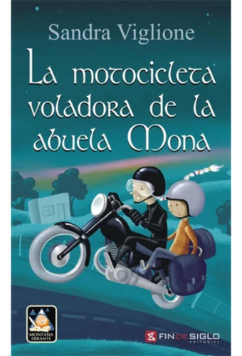 La Motocicleta Voladora De La Abuela Mona - Mosca