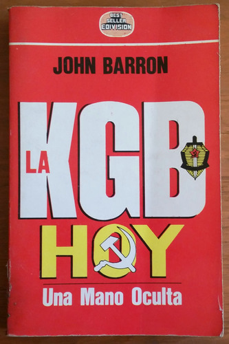 La Kgb Hoy Una Mano Oculta - John Barron 