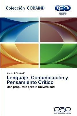 Lenguaje, Comunicacion Y Pensamiento Critico - Martin J T...