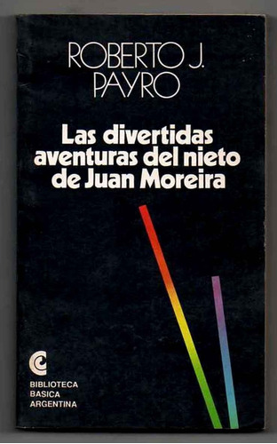Las Divertidas Aventuras Del Nieto De Juan Moreira - Payro