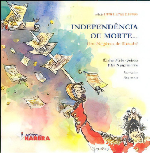 Independencia Ou Morte... Um Negocio De Estado!, De Nascimento. Editorial Harbra, Tapa Mole, Edición 1 En Português, 1999