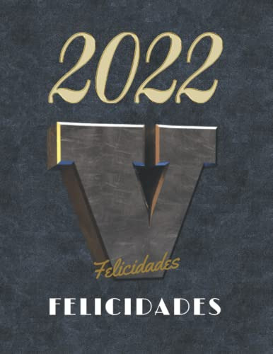 Felicidades V 2022: Cuaderno Diario Con Letra Inicial V Rega