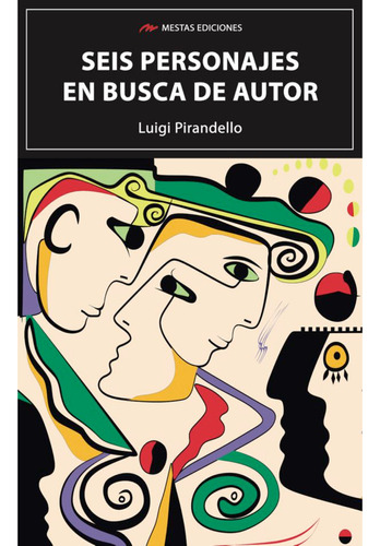 Seis Personajes En Busca De Autor, De Pirandello, Luigi. Editorial Mestas Ediciones, Tapa Blanda, Edición 1 En Español, 2023