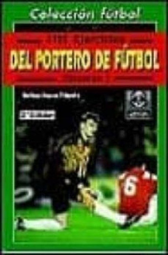 Libro - 1111 Ejercicios Del Portero De Futbol 3v.
