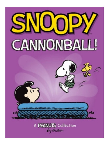 Snoopy: Cannonball! - Charles M. Schulz. Eb06