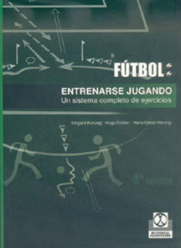Libro Entrenarse Jugando. Sistema Completo Ejercicios Fútbol