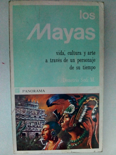 Los Mayas. Vida, Cultura Y Arte... Demetrio Sodi. Panorama