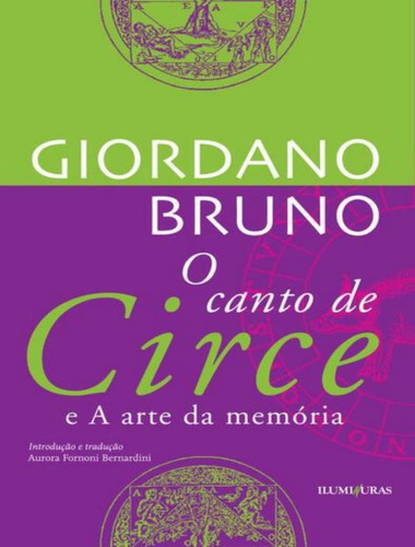 O Canto De Circe E A Arte Da Memoria: O Canto De Circe E A Arte Da Memoria, De Bruno, Giordano. Iluminuras Editora, Capa Mole, Edição 1 Em Português, 2023
