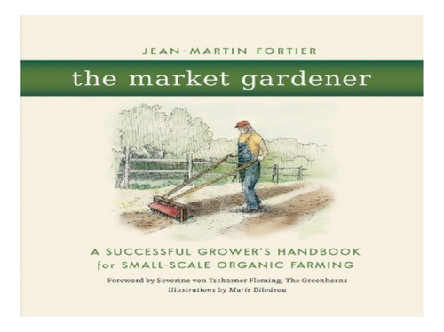 The Market Gardener - Jean-martin Fortier. Eb03