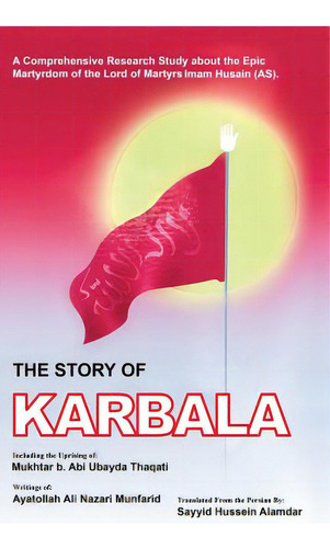 The Story Of Karbala, De Alamdar, Sayyid Hussein. Editorial Authorhouse, Tapa Dura En Inglés