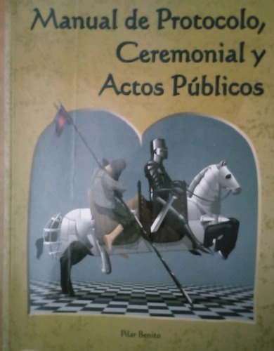 Manual De Protocolo, Ceremonial  Actos Públicos Pilar Benito