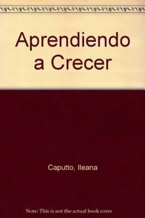 Aprendiendo A Crecer Manual Para Padres Y Educadores - Capu