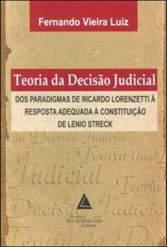 Teoria Da Decisao Judicial, De Vieira, Luis Fernando. Editora Livraria Do Advogado, Capa Mole, Edição 1ª Edição - 2012 Em Português