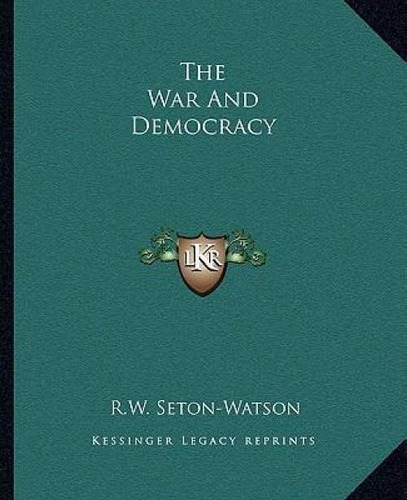 Libro The War And Democracy - R W Seton-watson