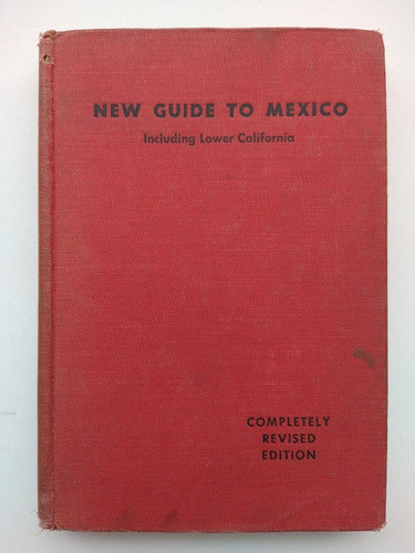 New Guide To Mexico Including Lower California 1954