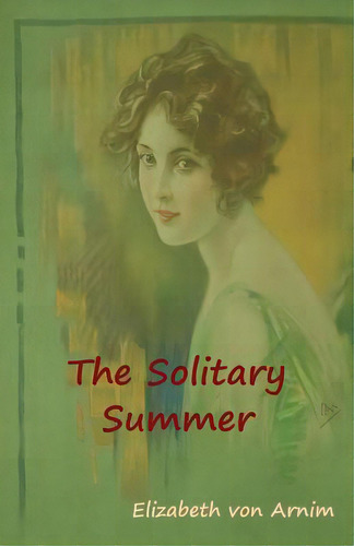 The Solitary Summer, De Von Arnim, Elizabeth. Editorial Bibliotech Pr, Tapa Blanda En Inglés