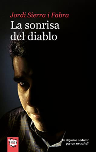 La sonrisa del diablo: 16 (Algar Joven), de Sierra I Fabra, Jordi. Editorial ALGAR, tapa pasta blanda, edición 1 en español, 2004