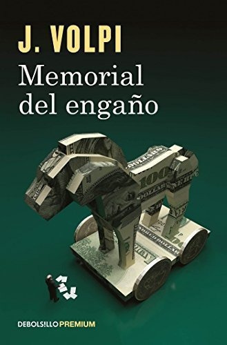 Memorial Del Engaño / Memoir Of A Fraud - Volpi,.., de Volpi, Jorge. Editorial Debolsillo en español