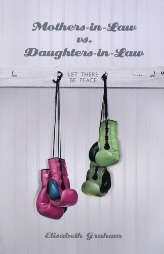 Libro: Mothers-in-law Vs. Daughters-in-law: Let There Be