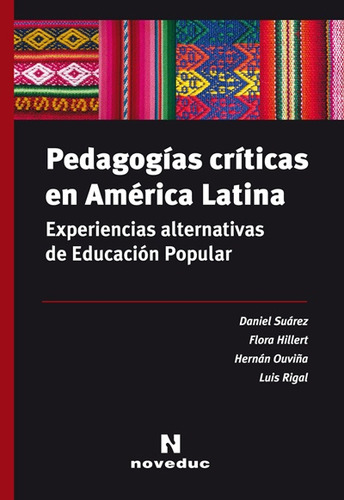 Pedagogias Criticas En America Latina - Suarez, Hillert Y Ot