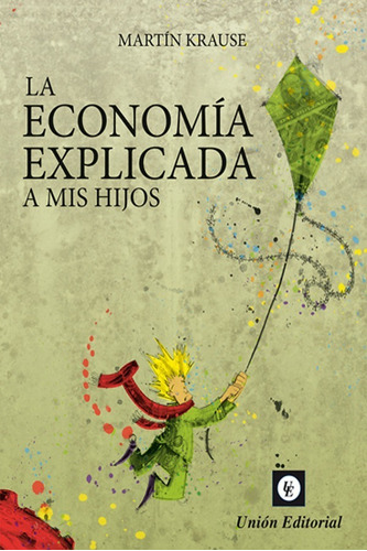 Libro La Economia Explicada A Mis Hijos - Krause Martin