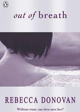 Out Of Breath (the Breathing Series #3) - Rebecca Donovan