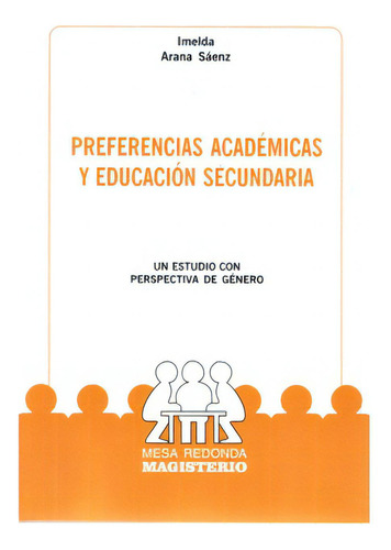 Preferencias Académicas Y Educación Secundaria, De Imelda Arana Sáenz. 9582004255, Vol. 1. Editorial Editorial Cooperativa Editorial Magisterio, Tapa Blanda, Edición 1998 En Español, 1998