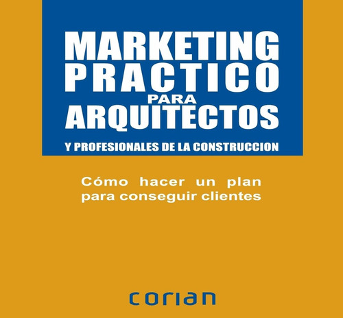 Imagen 1 de 3 de Marketing Practico Para Arquitectos (español)