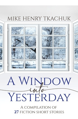 Libro A Window Into Yesterday: A Compilation Of 27 Fictio...