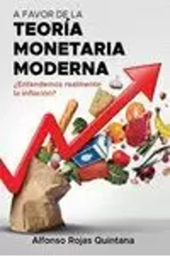A Favor De La Teoría Monetaria Moderna -   - *