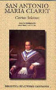 San Antonio Maria Claret. Cartas Selectas - San Antonio M...